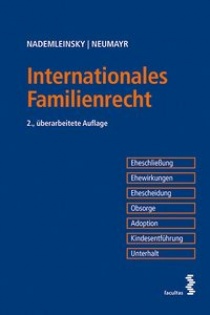 Internationales Familienrecht, 2. Auflage, Facultas (2017) gem. mit Sen.Präs. d. OGH Prof. Dr. Matthias Neumayr